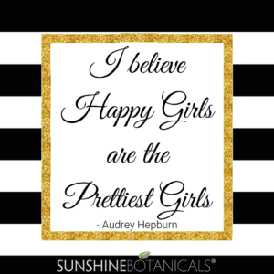 Sunshine Botanicals Audrey Hepburn once said, "I believe that happy girls are the prettiest,"