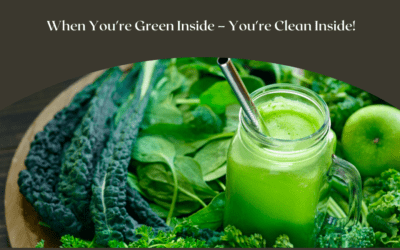 When You’re Green Inside – You’re Clean Inside